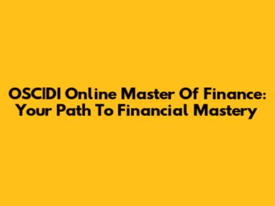OSC|DI Online Master Of Finance: Your Path To Financial Mastery