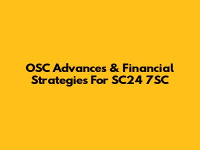 OSC Advances & Financial Strategies For SC24 7SC