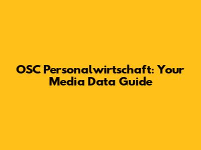 OSC Personalwirtschaft: Your Media Data Guide