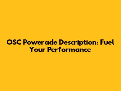 OSC Powerade Description: Fuel Your Performance