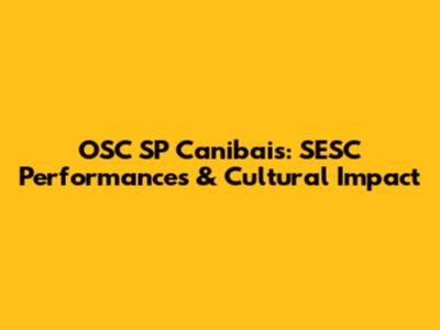OSC SP Canibais: SESC Performances & Cultural Impact