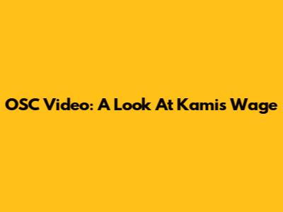 OSC Video: A Look At Kamis Wage