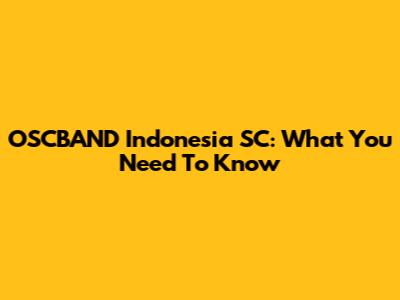 OSCBAND Indonesia SC: What You Need To Know