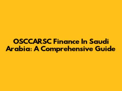 OSCCARSC Finance In Saudi Arabia: A Comprehensive Guide
