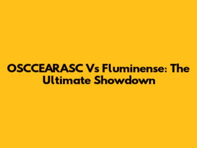 OSCCEARASC Vs Fluminense: The Ultimate Showdown