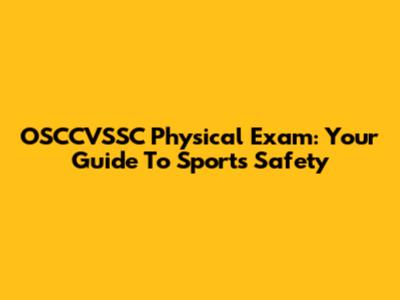 OSCCVSSC Physical Exam: Your Guide To Sports Safety
