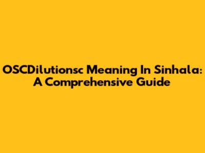 OSCDilutionsc Meaning In Sinhala: A Comprehensive Guide