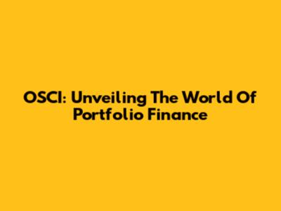 OSCI: Unveiling The World Of Portfolio Finance