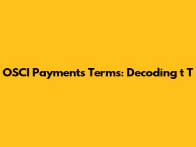OSCI Payments Terms: Decoding 't T'