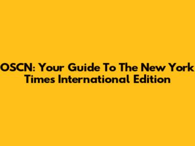 OSCN: Your Guide To The New York Times International Edition