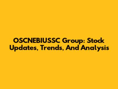 OSCNEBIUSSC Group: Stock Updates, Trends, And Analysis