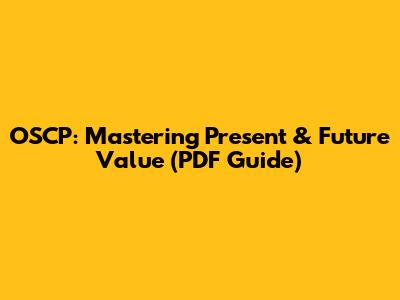 OSCP: Mastering Present & Future Value (PDF Guide)