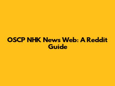 OSCP NHK News Web: A Reddit Guide