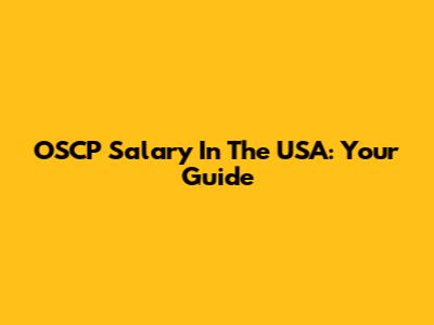 OSCP Salary In The USA: Your Guide