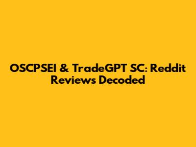 OSCPSEI & TradeGPT SC: Reddit Reviews Decoded