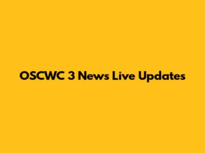 OSCWC 3 News Live Updates