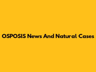 OSPOSIS News And Natural Cases