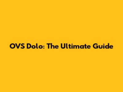 OVS Dolo: The Ultimate Guide