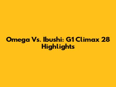 Omega Vs. Ibushi: G1 Climax 28 Highlights
