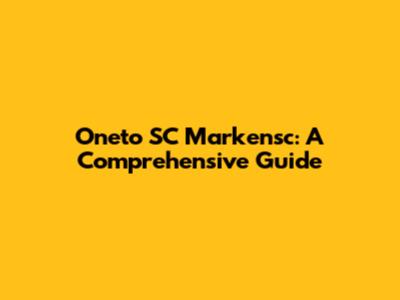 Oneto SC Markensc: A Comprehensive Guide