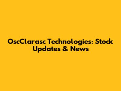 OscClarasc Technologies: Stock Updates & News