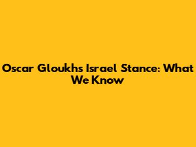 Oscar Gloukh's Israel Stance: What We Know