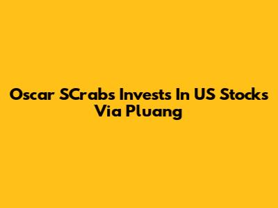 Oscar SCrabs Invests In US Stocks Via Pluang
