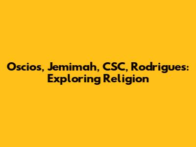 Oscios, Jemimah, CSC, Rodrigues: Exploring Religion
