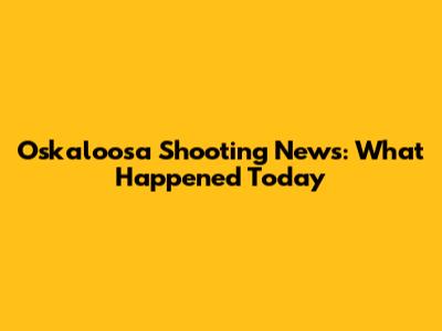 Oskaloosa Shooting News: What Happened Today