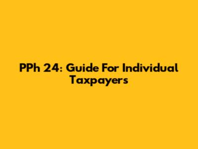 PPh 24: Guide For Individual Taxpayers