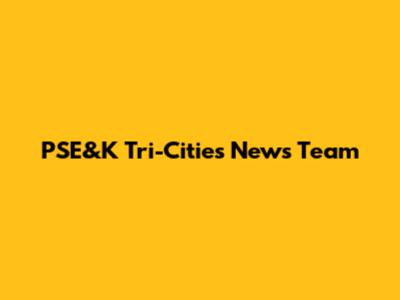 PSE&K Tri-Cities News Team
