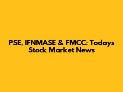 PSE, IFNMASE & FMCC: Today's Stock Market News
