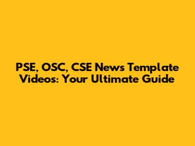 PSE, OSC, CSE News Template Videos: Your Ultimate Guide