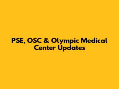 PSE, OSC & Olympic Medical Center Updates