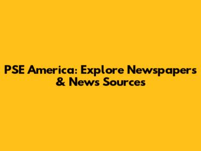 PSE America: Explore Newspapers & News Sources