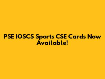 PSE IOSCS Sports CSE Cards Now Available!