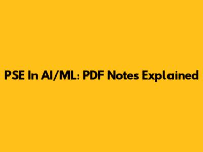 PSE In AI/ML: PDF Notes Explained
