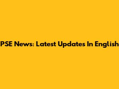 PSE News: Latest Updates In English