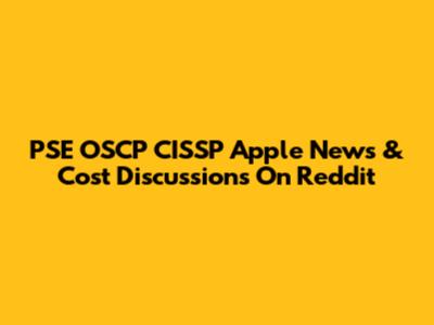 PSE OSCP CISSP Apple News & Cost Discussions On Reddit
