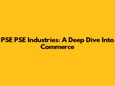 PSE PSE Industries: A Deep Dive Into Commerce