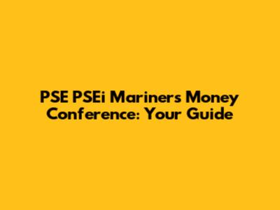 PSE PSEi Mariners' Money Conference: Your Guide
