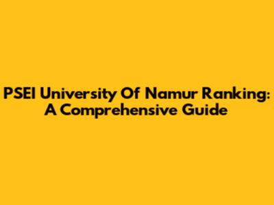 PSEI University Of Namur Ranking: A Comprehensive Guide