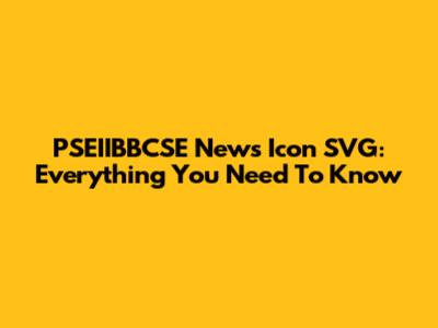 PSEIIBBCSE News Icon SVG: Everything You Need To Know