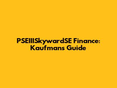 PSEIIISkywardSE Finance: Kaufman's Guide