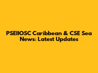 PSEIIOSC Caribbean & CSE Sea News: Latest Updates