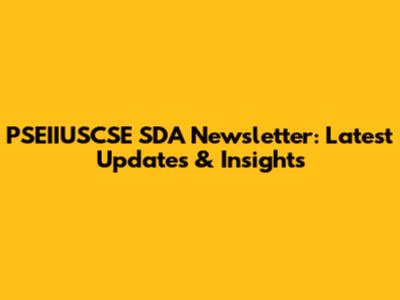 PSEIIUSCSE SDA Newsletter: Latest Updates & Insights