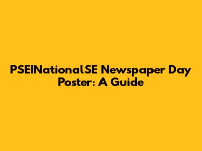PSEINationalSE Newspaper Day Poster: A Guide