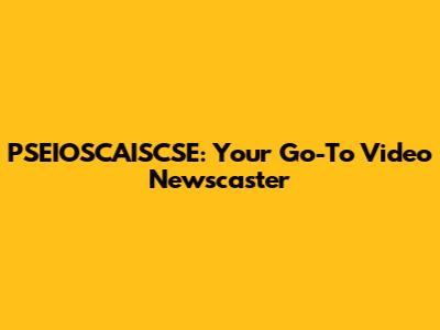 PSEIOSCAISCSE: Your Go-To Video Newscaster