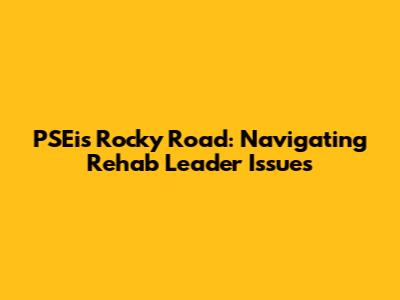 PSEi's Rocky Road: Navigating Rehab Leader Issues
