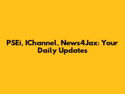PSEi, IChannel, News4Jax: Your Daily Updates